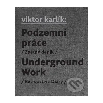 Umění Podzemní práce / Underground Work - Revolver Revue Revolver Revue