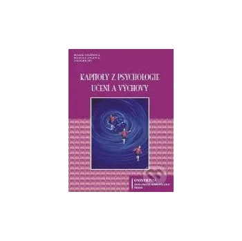 Kapitoly z psychologie učení a výchovy - Univerzita J.A. Komenského Praha Univerzita J.A. Komenského Praha