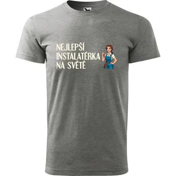 Sablio Tričko s potiskem Nejlepší instalatérka na světě - šedé XL