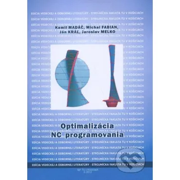 Optimalizácia NC programovania - Kamil Madáč Technická univerzita v Košiciach