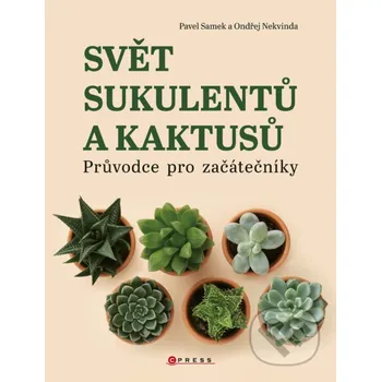 Kniha Svět sukulentů a kaktusů - Pavel Samek CPRESS