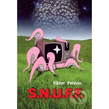 S.N.U.F.F - Viktor Pelevin Vydavateľstvo Spolku slovenských spisovateľov