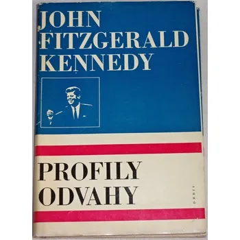 Literární biografie Kennedy John Fitzgerald - Profily odvahy