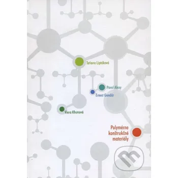 Encyklopedie Polymérne konštrukčné materiály - Tatiana Liptáková EDIS