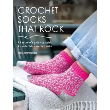 Crochet Socks That Rock - Nikipirowicz, Anna