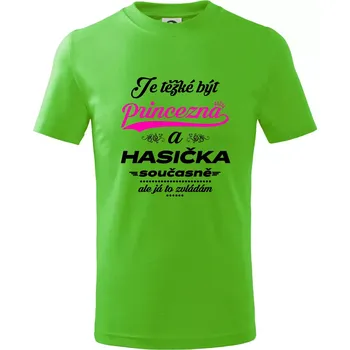 Chlapecké tričko Je těžké být princezna - Hasička - Tričko dětské bavlněné - 98 cm / 2 roky ( Apple Green )