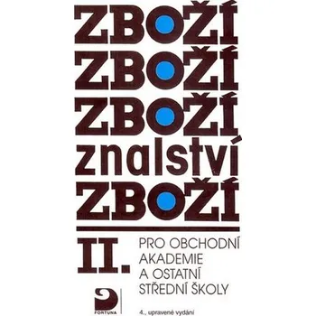 Zbožíznalství II. - pro OA a ostatní SŠ - 4. vydání - Karel Cvrček