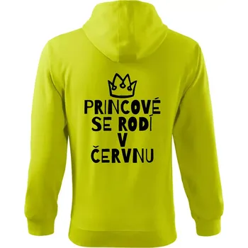 Pánská mikina Princové se rodí v červnu - Mikina s kapucí na zip trendy zipper - 3XL ( Limetková )