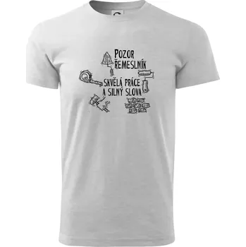 Pánské tričko Pozor řemeslník skvělá práce silný slova - Triko extra velké (5-8XL) - 6XL ( Světlešedý Melír )