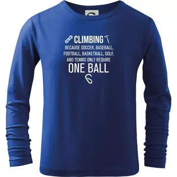 Chlapecké tričko Climbing beacause one ball - Triko dětské Long Sleeve - 158 cm/12 let ( Královská modrá )