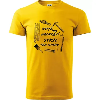 Když to neopraví strýc tak nikdo - Triko extra velké (5-8XL) - 8XL ( Žlutá )