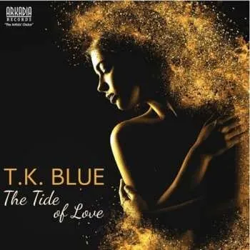 Zahraniční hudba LP T.K. Blue: The Tide of Love 2023 180g Premium Vinyl