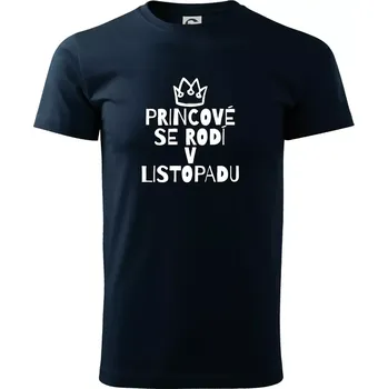 Pánské tričko Princové se rodí v listopadu - Triko extra velké (5-8XL) - 7XL ( Námořní modrá (velmi tmavá - téměř černá) )