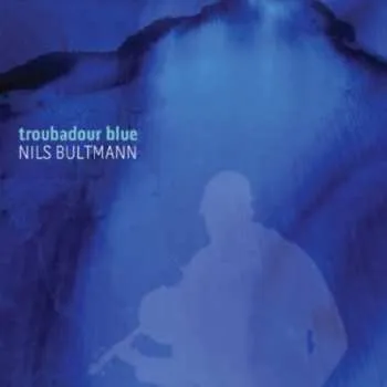 Zahraniční hudba CD Nils Bultmann: Troubadour Blue 2014