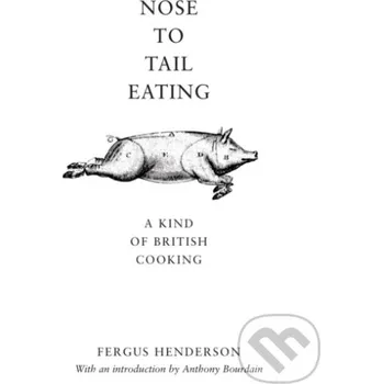 Cizí jazyk Nose to Tail Eating - Fergus Henderson Bloomsbury