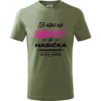Je těžké být princezna - Hasička - Tričko dětské bavlněné - 104-110cm / 3-4 roky ( Khaki )