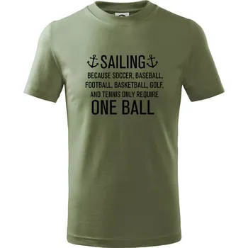 Sailing beacause one ball - Tričko dětské bavlněné - 134 cm/8 let ( Khaki )
