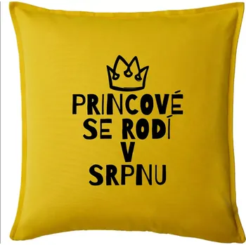 Polštář Princové se rodí v srpnu - Polštář 50x50 - 50x50 - Pouze potah ( Žlutá )