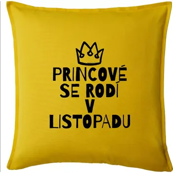 Polštář Princové se rodí v listopadu - Polštář 50x50 - 50x50 - Pouze potah ( Žlutá )