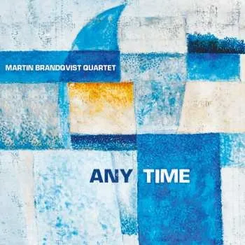 Zahraniční hudba CD Martin Brandqvist Quartet: Any Time 2021