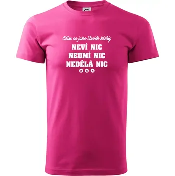Pánská móda Jsem člověk který neví nic neumí nic nedělá nic - Klasické pánské triko vyšší gramáže - M ( Purpurová )