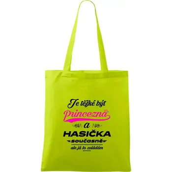 Je těžké být princezna - Hasička - Taška bavlněná - 42 x 38 cm ( Limetková )