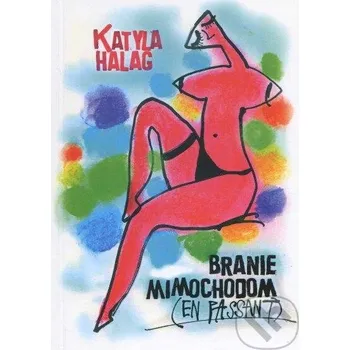 Branie mimochodom - Katyla Halag Kristína Rybárová - Agentúra K