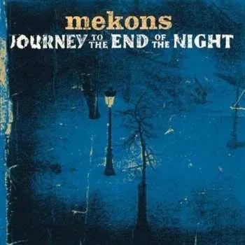 Zahraniční hudba CD The Mekons: Journey To The End Of The Night 2000