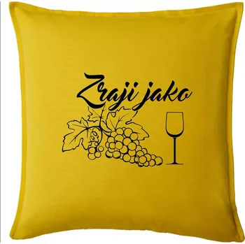 Polštář Zraji jako víno - Polštář 50x50 - 50x50 - Pouze potah ( Žlutá )