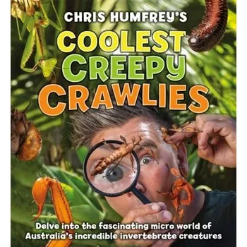 Cestování Chris Humfrey's Coolest Creepy Crawlies - Humfrey, Chris