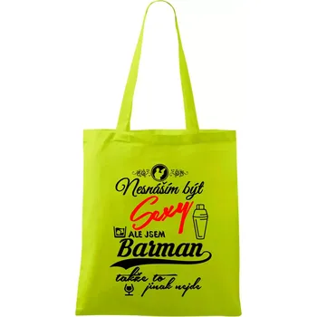 Nesnáším být sexy - nápis - barman / barmanka - Taška bavlněná - 42 x 38 cm ( Limetková )