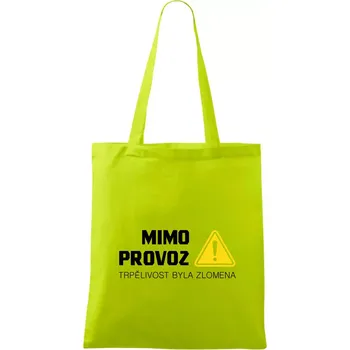 Mimo provoz - trpělivost byla zlomena - Taška bavlněná - 42 x 38 cm ( Limetková )