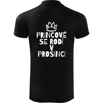 Pánská košile Princové se rodí v prosinci - Polokošile Victory sportovní (dresovina) - M ( Černá )