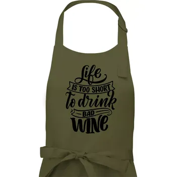 Kuchyňská zástěra Life is a short to drink bad wine psací - Pánská zástěra na vaření - Univerzální velikost ( Khaki )
