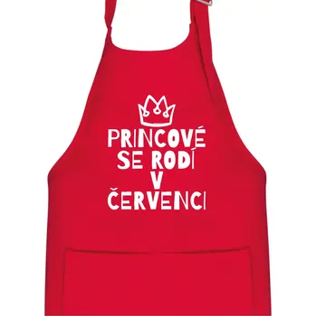 Kuchyňská zástěra Princové se rodí v červenci - Dětská zástěra na vaření - Univerzální velikost ( Červená )