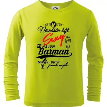 Dětská móda Nesnáším být sexy - nápis - barman / barmanka - Triko dětské Long Sleeve - 158 cm/12 let ( Limetková )