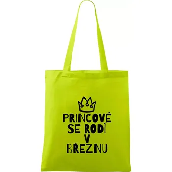 Nákupní taška Princové se rodí v březnu - Taška bavlněná - 42 x 38 cm ( Limetková )