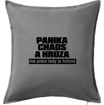 Polštář Panika, chaos a hrůza - Polštář 50x50 - 50x50 - Včetně výplně ( Tmavě šedý melír )