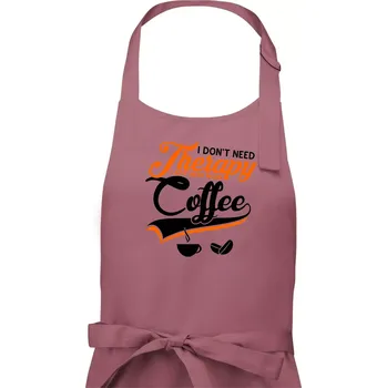 Kuchyňská zástěra I don't need therapy coffee - Pánská zástěra na vaření - Univerzální velikost ( Starorůžová )