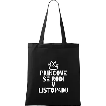 Nákupní taška Princové se rodí v listopadu - Taška bavlněná - 42 x 38 cm ( Černá )