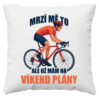 Žertovný předmět Mrzí mě to, ale už mám na víkend plány - jízdní kolo - polštář s potiskem- Tričkový.cz