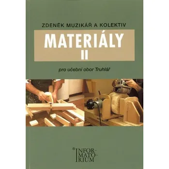 Materiály II - Pro učební obor Truhlář - Zdeněk Muzikář