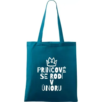 Princové se rodí v únoru - Taška bavlněná - 42 x 38 cm ( Petrolejová )