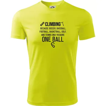 Climbing beacause one ball - Pánské triko Fantasy sportovní (dresovina) - M ( Neonově žlutá )