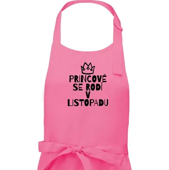 Kuchyňská zástěra Princové se rodí v listopadu - Pánská zástěra na vaření - Univerzální velikost ( Růžová )