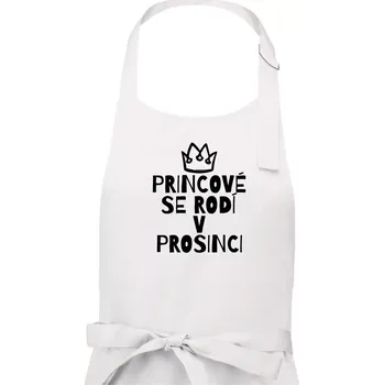 Kuchyňská zástěra Princové se rodí v prosinci - Pánská zástěra na vaření - Univerzální velikost ( Bílá )