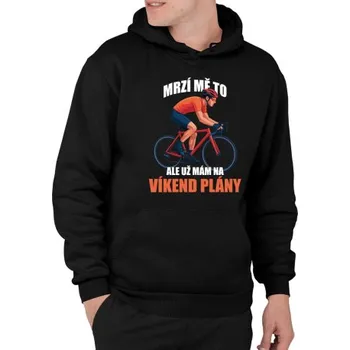 Žertovný předmět Mrzí mě to, ale už mám na víkend plány - jízdní kolo - pánská mikina s potiskem- Tričkový.cz