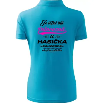 Je těžké být princezna - Hasička - Polokošile dámská Pique Polo - XL ( Světlý tyrkys )