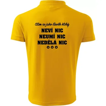 Pánská košile Jsem člověk který neví nic neumí nic nedělá nic - Polokošile pánská Pique Polo 203 - 2XL ( Žlutá )