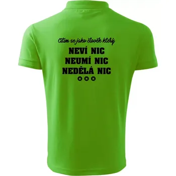 Pánská košile Jsem člověk který neví nic neumí nic nedělá nic - Polokošile pánská Pique Polo 203 - 4XL ( Apple Green )
